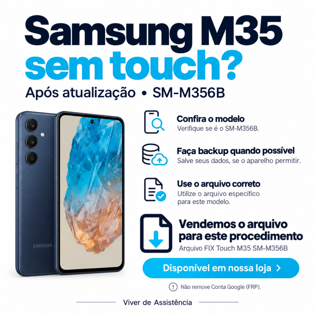 Infográfico Samsung M35 sem touch após atualização: cuidados com o modelo SM-M356B e arquivo FIX Touch disponível em nossa loja.